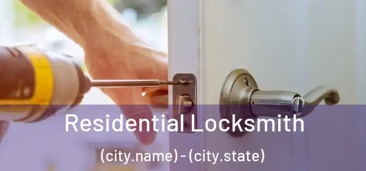  Residential Locksmith (city.name) - (city.state)